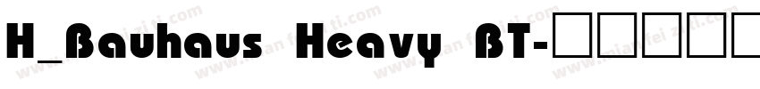 H_Bauhaus Heavy BT字体转换